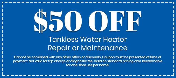 discount on Tankless Water Heater Repair or Maintenance